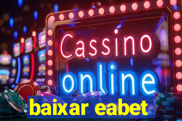 baixar eabet